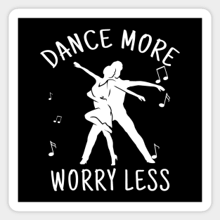 dance more worry less Sticker